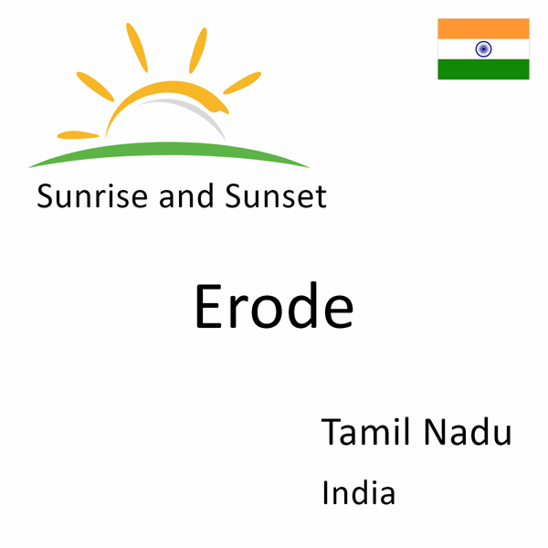 Sunrise and sunset times for Erode, Tamil Nadu, India