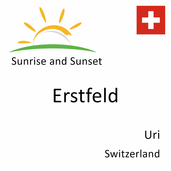 Sunrise and sunset times for Erstfeld, Uri, Switzerland