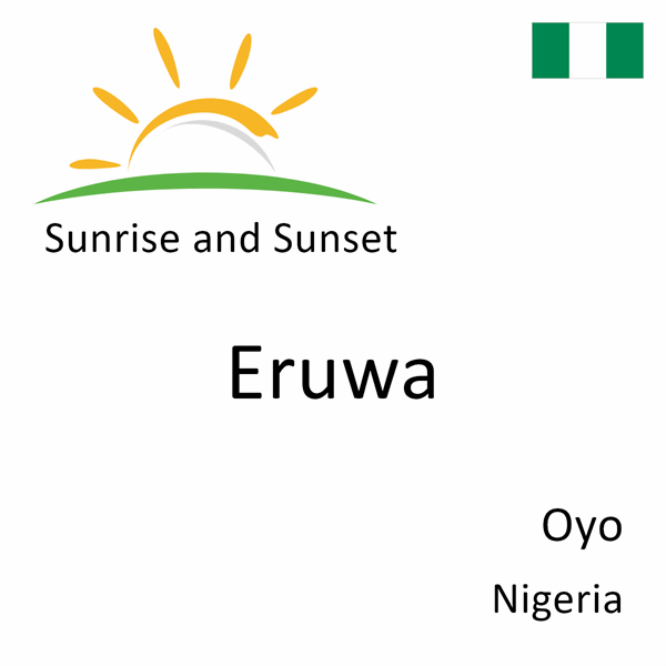 Sunrise and sunset times for Eruwa, Oyo, Nigeria