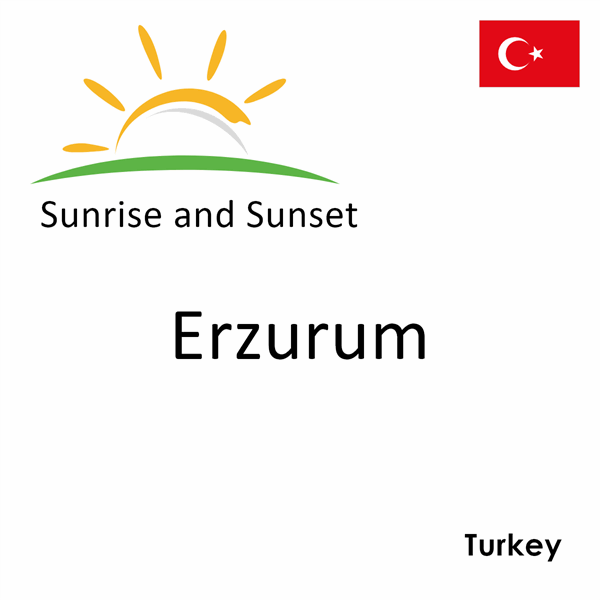 Sunrise and sunset times for Erzurum, Turkey
