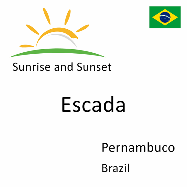 Sunrise and sunset times for Escada, Pernambuco, Brazil