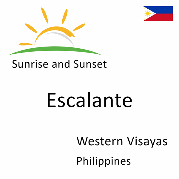 Sunrise and sunset times for Escalante, Western Visayas, Philippines