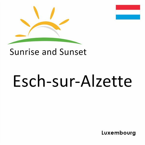 Sunrise and sunset times for Esch-sur-Alzette, Luxembourg