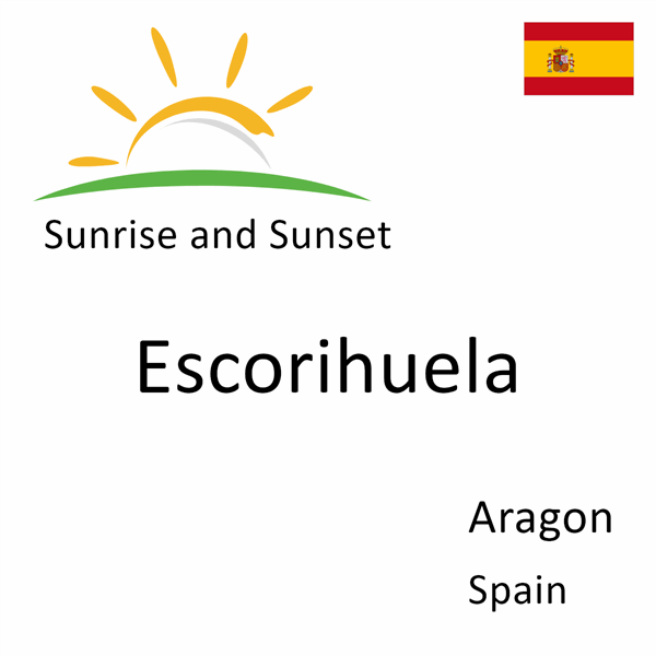 Sunrise and sunset times for Escorihuela, Aragon, Spain