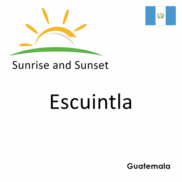 Sunrise and sunset times for Escuintla, Guatemala