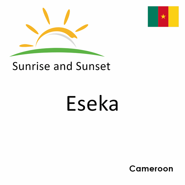 Sunrise and sunset times for Eseka, Cameroon