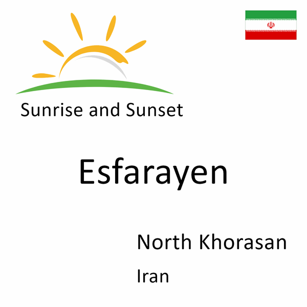 Sunrise and sunset times for Esfarayen, North Khorasan, Iran