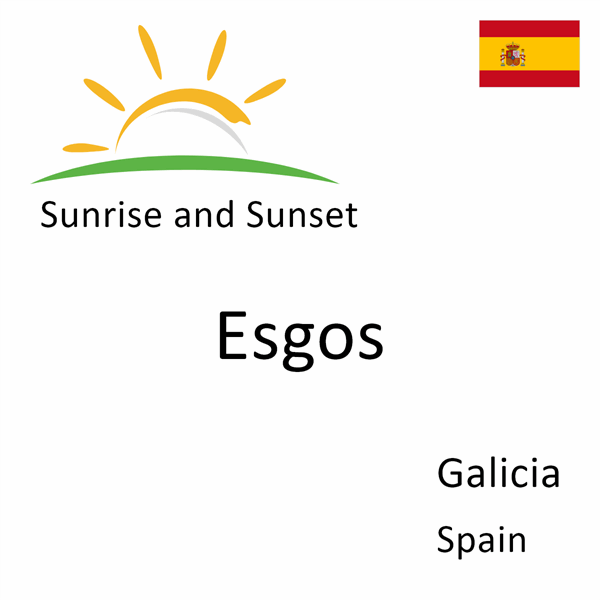 Sunrise and sunset times for Esgos, Galicia, Spain