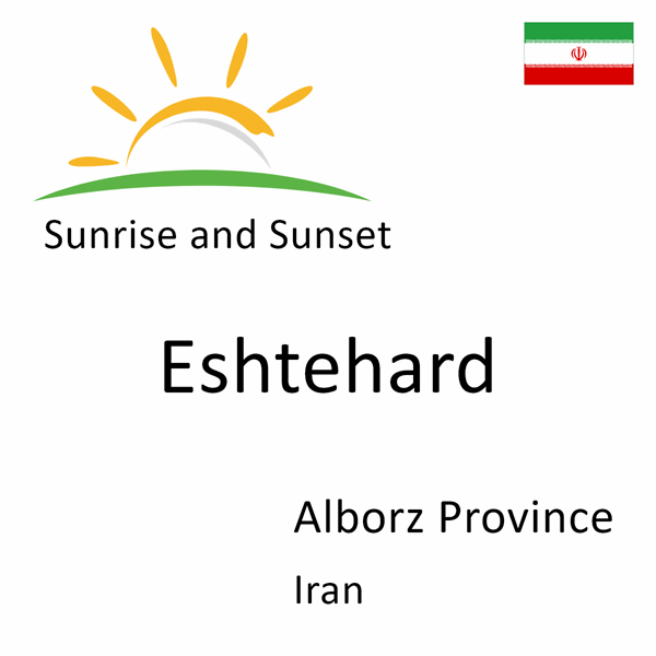 Sunrise and sunset times for Eshtehard, Alborz Province, Iran