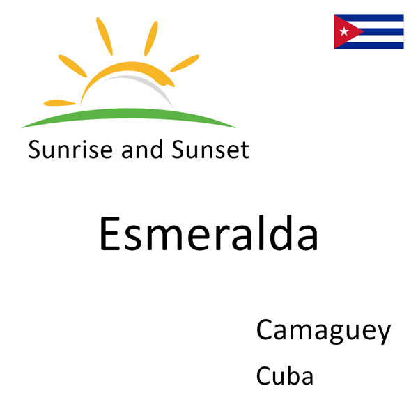 Sunrise and sunset times for Esmeralda, Camaguey, Cuba