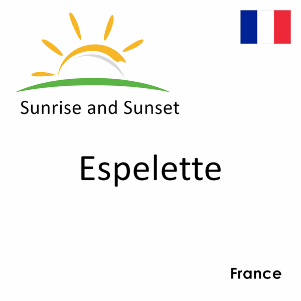 Sunrise and sunset times for Espelette, France