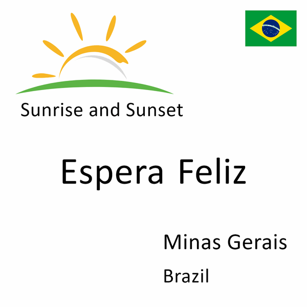 Sunrise and sunset times for Espera Feliz, Minas Gerais, Brazil