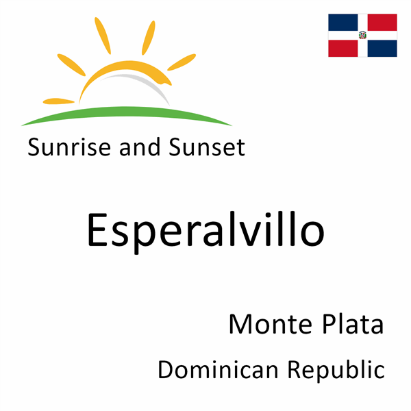 Sunrise and sunset times for Esperalvillo, Monte Plata, Dominican Republic