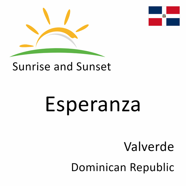 Sunrise and sunset times for Esperanza, Valverde, Dominican Republic
