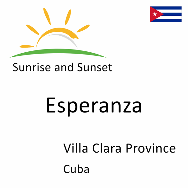 Sunrise and sunset times for Esperanza, Villa Clara Province, Cuba