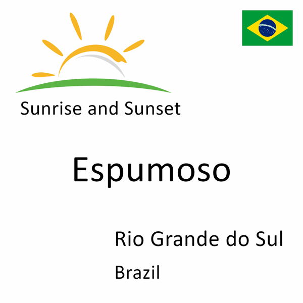 Sunrise and sunset times for Espumoso, Rio Grande do Sul, Brazil