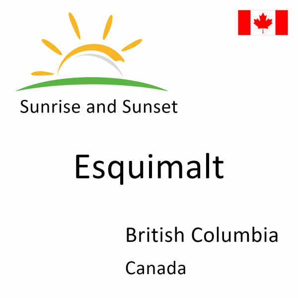 Sunrise and sunset times for Esquimalt, British Columbia, Canada
