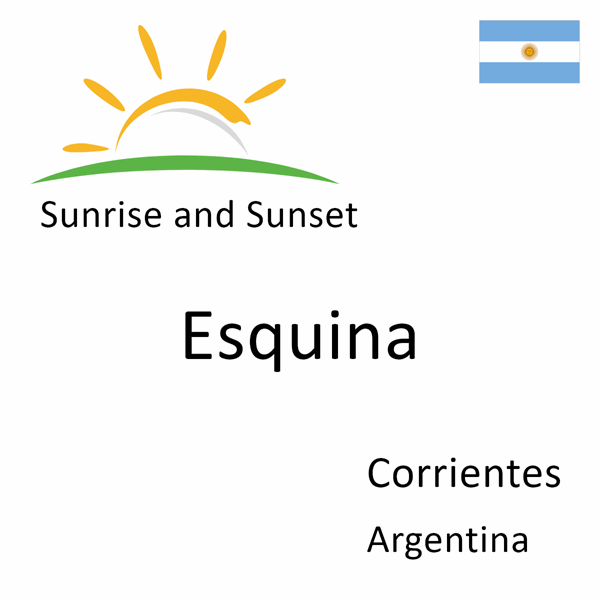 Sunrise and sunset times for Esquina, Corrientes, Argentina