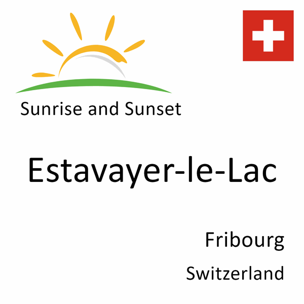 Sunrise and sunset times for Estavayer-le-Lac, Fribourg, Switzerland