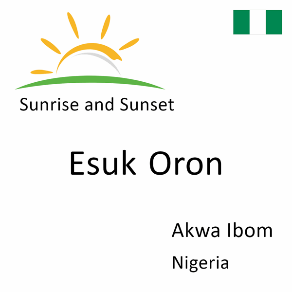 Sunrise and sunset times for Esuk Oron, Akwa Ibom, Nigeria