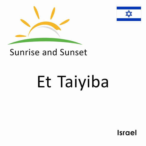 Sunrise and sunset times for Et Taiyiba, Israel