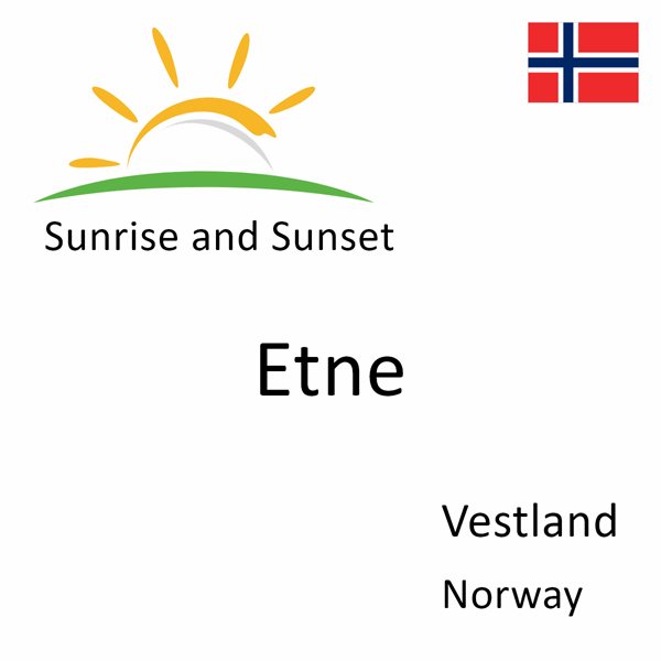 Sunrise and sunset times for Etne, Vestland, Norway