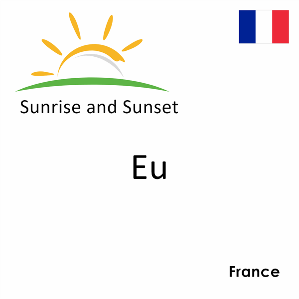 Sunrise and sunset times for Eu, France