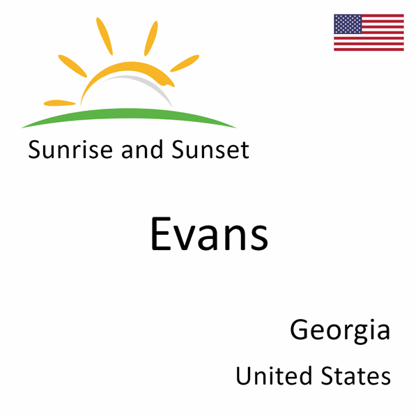 Sunrise and sunset times for Evans, Georgia, United States