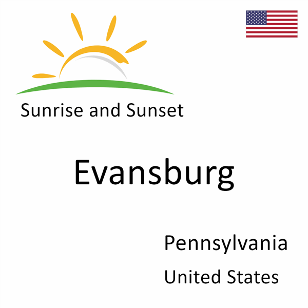 Sunrise and sunset times for Evansburg, Pennsylvania, United States