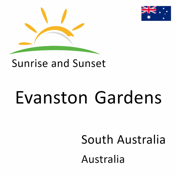 Sunrise and sunset times for Evanston Gardens, South Australia, Australia