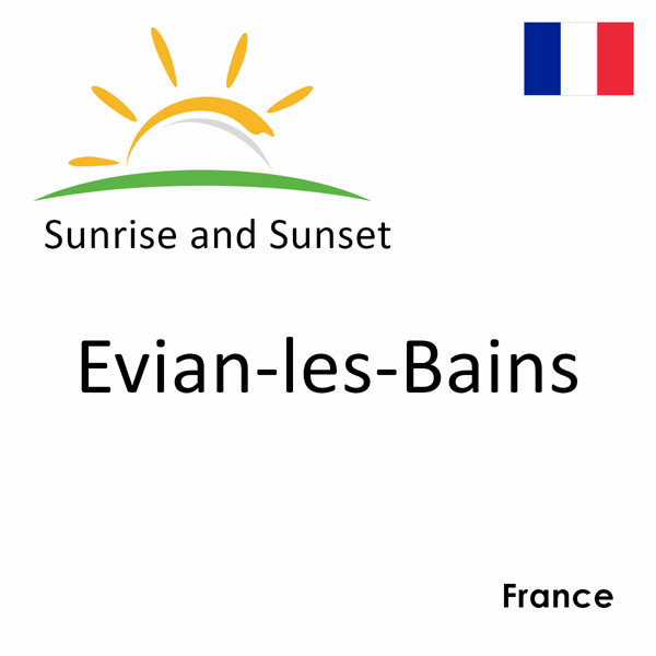 Sunrise and sunset times for Evian-les-Bains, France