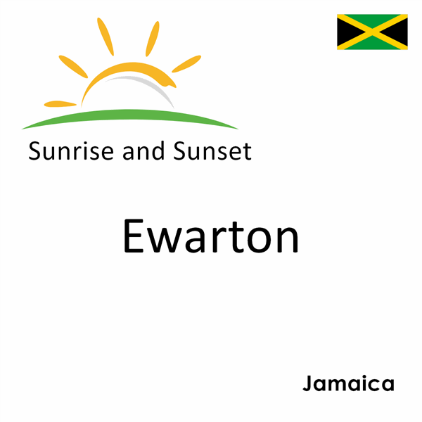 Sunrise and sunset times for Ewarton, Jamaica