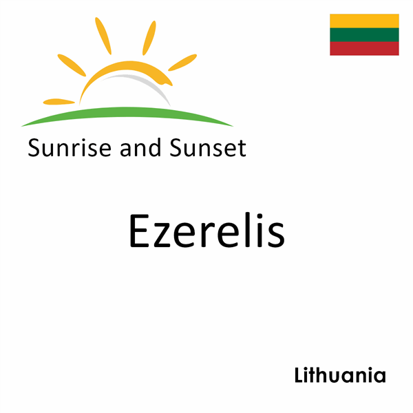Sunrise and sunset times for Ezerelis, Lithuania