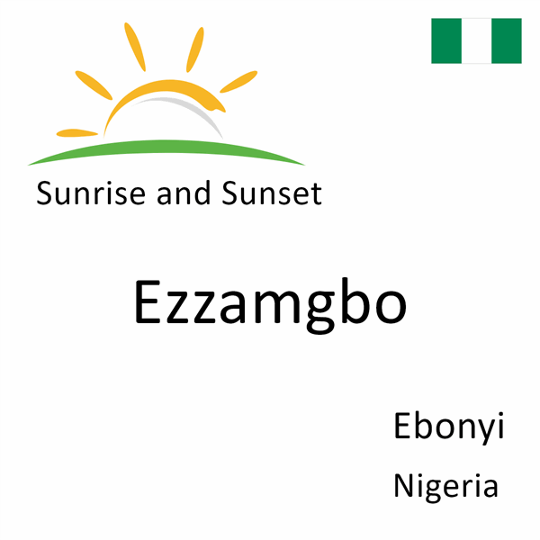 Sunrise and sunset times for Ezzamgbo, Ebonyi, Nigeria