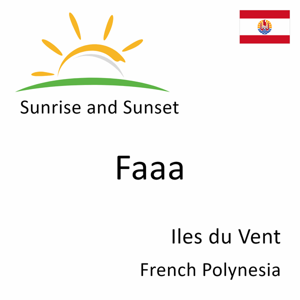 Sunrise and sunset times for Faaa, Iles du Vent, French Polynesia