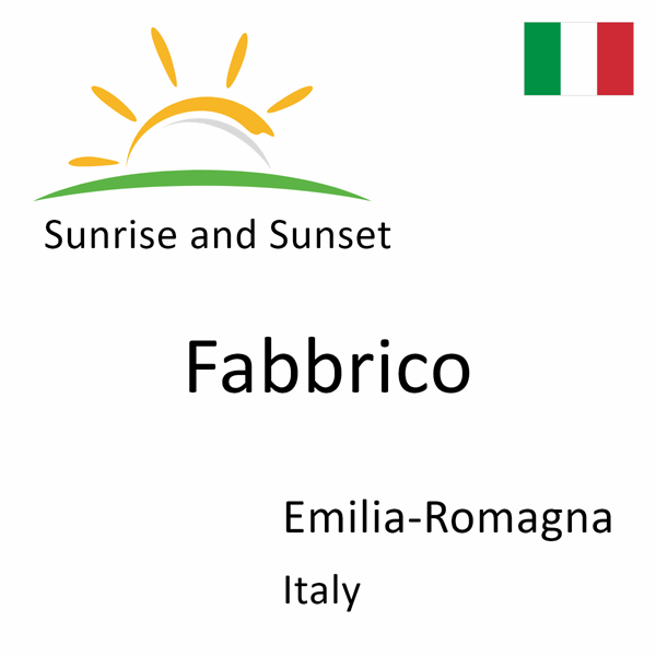 Sunrise and sunset times for Fabbrico, Emilia-Romagna, Italy