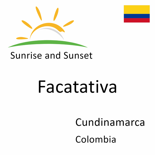 Sunrise and sunset times for Facatativa, Cundinamarca, Colombia