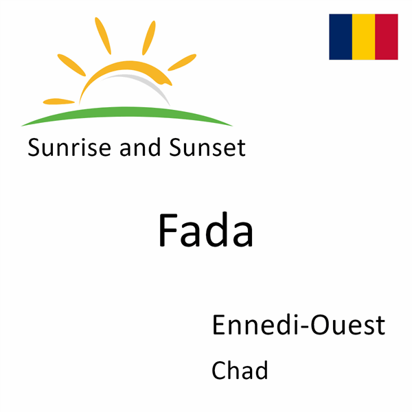 Sunrise and sunset times for Fada, Ennedi-Ouest, Chad