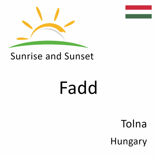 Sunrise and sunset times for Fadd, Tolna, Hungary