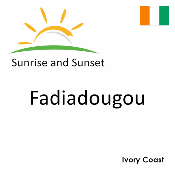 Sunrise and sunset times for Fadiadougou, Ivory Coast