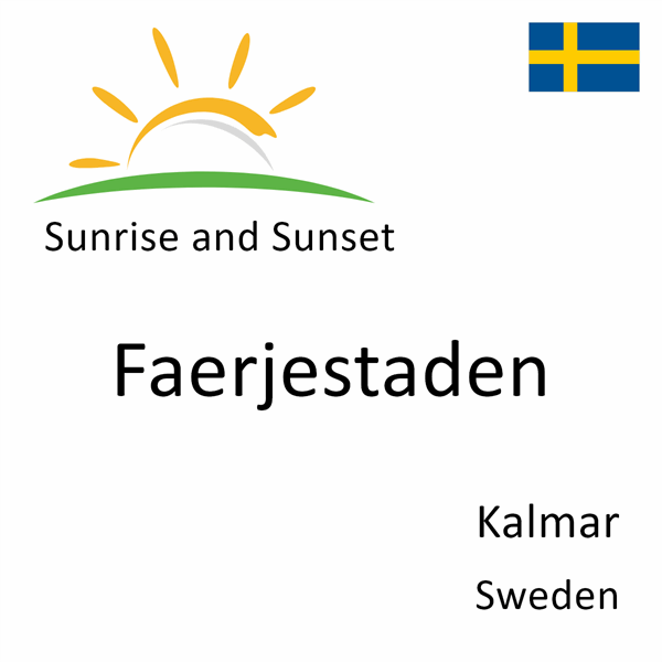 Sunrise and sunset times for Faerjestaden, Kalmar, Sweden