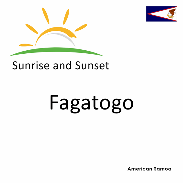 Sunrise and sunset times for Fagatogo, American Samoa