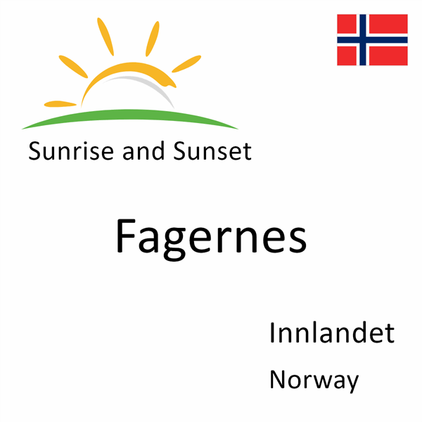 Sunrise and sunset times for Fagernes, Innlandet, Norway