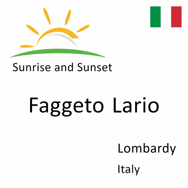 Sunrise and sunset times for Faggeto Lario, Lombardy, Italy