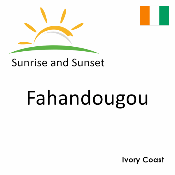 Sunrise and sunset times for Fahandougou, Ivory Coast