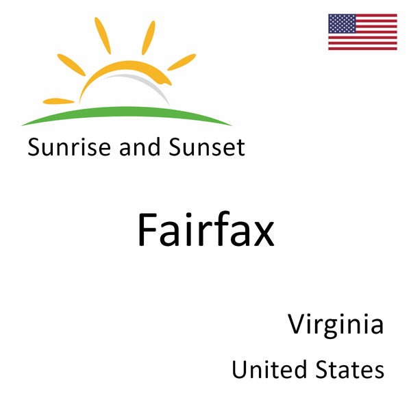 Sunrise and sunset times for Fairfax, Virginia, United States