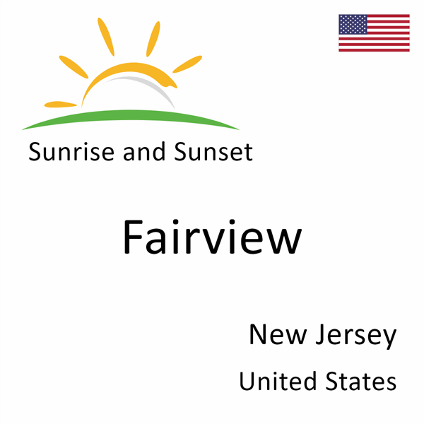 Sunrise and sunset times for Fairview, New Jersey, United States