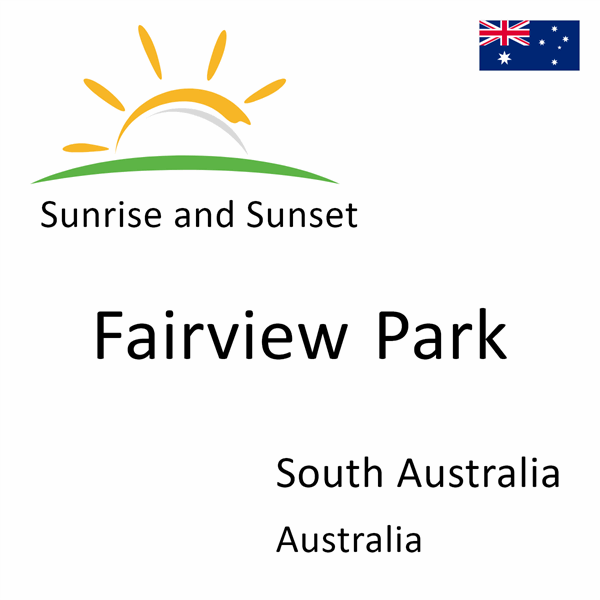 Sunrise and sunset times for Fairview Park, South Australia, Australia