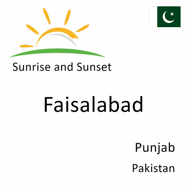 Sunrise and sunset times for Faisalabad, Punjab, Pakistan