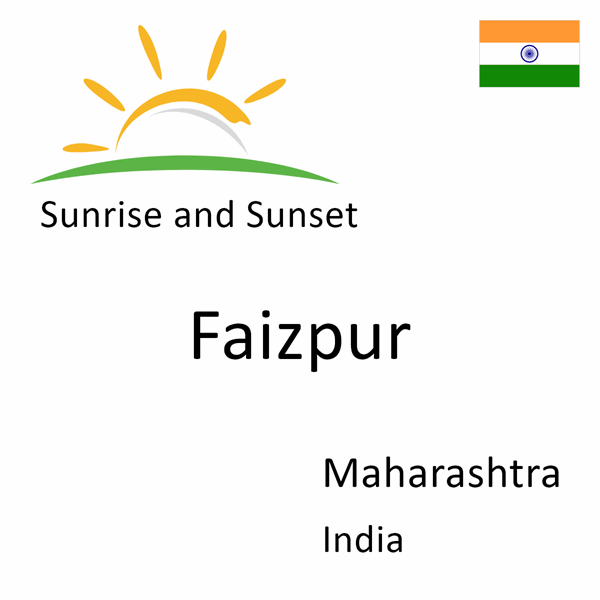 Sunrise and sunset times for Faizpur, Maharashtra, India